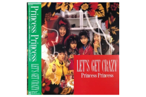 プリンセス・プリンセス / LET’S GET CRAZY